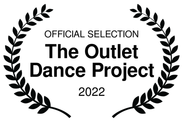OFFICIAL SELECTION - The Outlet Dance Project - 2022